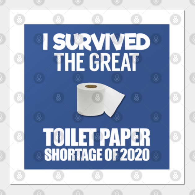 I Survived Toilet Paper Shortage 2020 funny sayings Funny Quote